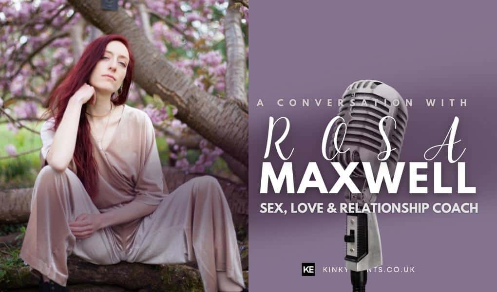 Rosa Maxwell is a Sex, Love and Relationship coach in London