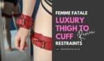 Ann Summers Femme Fatale luxury thigh to cuff review