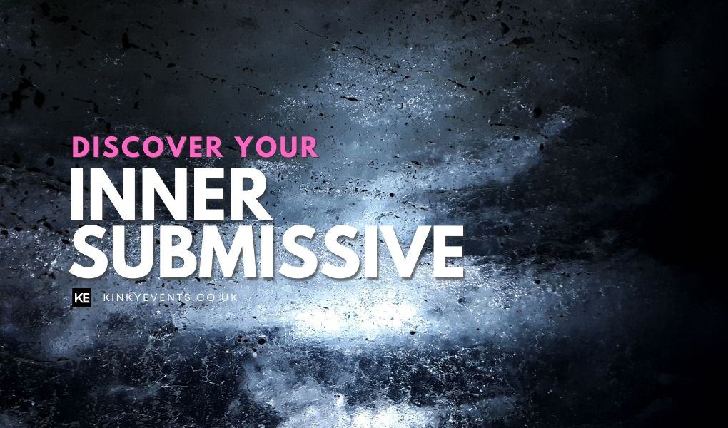Discovering your inner submissive. A step by step guide.