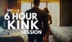 My 6 Hour BDSM Sesssion