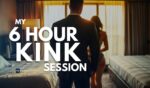 My 6 Hour BDSM Sesssion