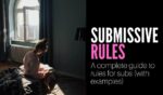 submissive rules. Rules to give subs
