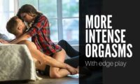 More intense orgasms with edge play