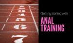 Getting started with anal training