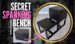 Unboxing the secret spanking bench