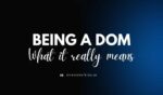 What being a Dom really means